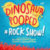 The Dinosaur That Pooped, Alexandra Theatre, Birmingham